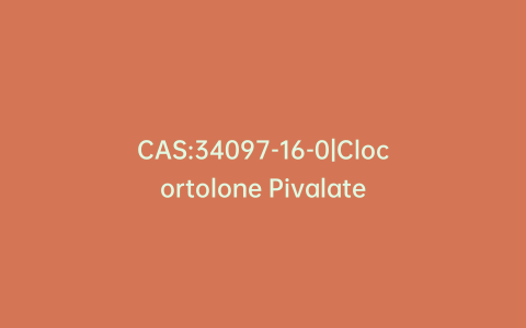 CAS:34097-16-0|Clocortolone Pivalate