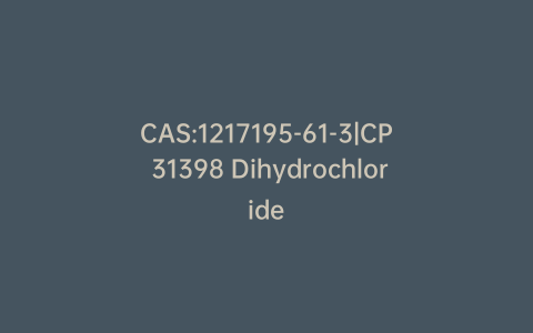 CAS:1217195-61-3|CP 31398 Dihydrochloride