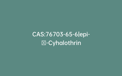 CAS:76703-65-6|epi-γ-Cyhalothrin