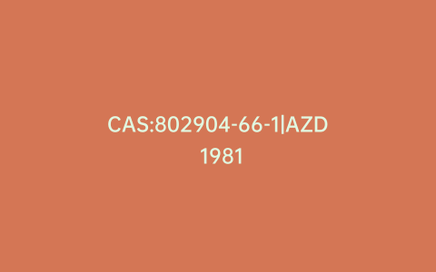 CAS:802904-66-1|AZD 1981