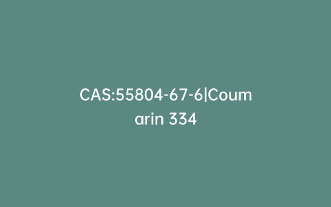 CAS:55804-67-6|Coumarin 334