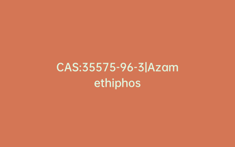 CAS:35575-96-3|Azamethiphos