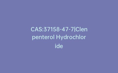 CAS:37158-47-7|Clenpenterol Hydrochloride