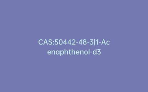 CAS:50442-48-3|1-Acenaphthenol-d3