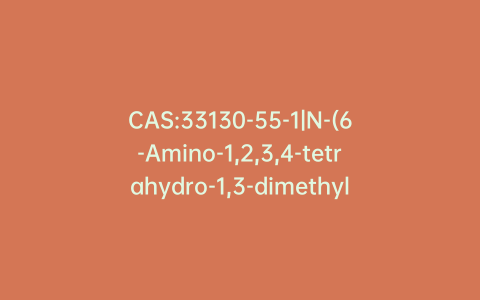 CAS:33130-55-1|N-(6-Amino-1,2,3,4-tetrahydro-1,3-dimethyl-2,4-dioxo-5-pyrimidinyl)-N-methylformamide