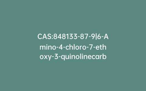 CAS:848133-87-9|6-Amino-4-chloro-7-ethoxy-3-quinolinecarbonitrile