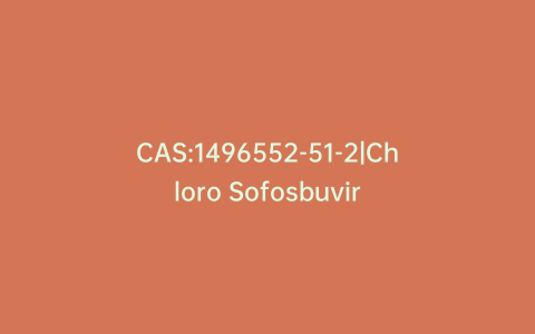 CAS:1496552-51-2|Chloro Sofosbuvir