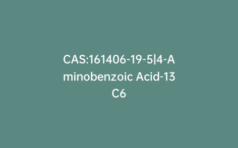 CAS:161406-19-5|4-Aminobenzoic Acid-13C6