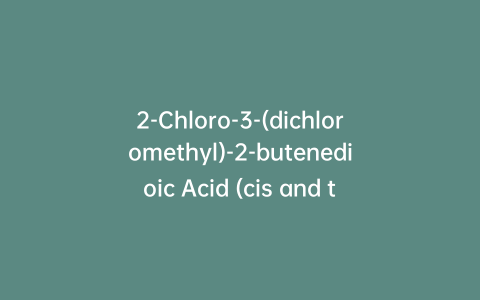 2-Chloro-3-(dichloromethyl)-2-butenedioic Acid (cis and trans mixture)