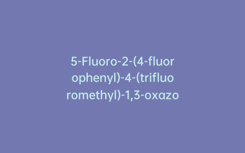 5-Fluoro-2-(4-fluorophenyl)-4-(trifluoromethyl)-1,3-oxazole