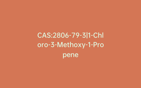 CAS:2806-79-3|1-Chloro-3-Methoxy-1-Propene