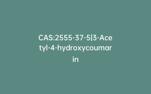 CAS:2555-37-5|3-Acetyl-4-hydroxycoumarin