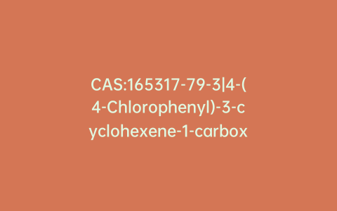 CAS:165317-79-3|4-(4-Chlorophenyl)-3-cyclohexene-1-carboxylic Acid
