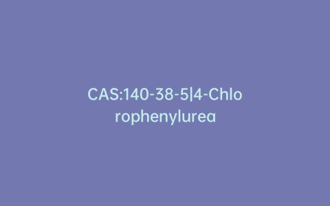 CAS:140-38-5|4-Chlorophenylurea