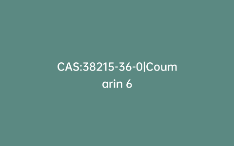 CAS:38215-36-0|Coumarin 6