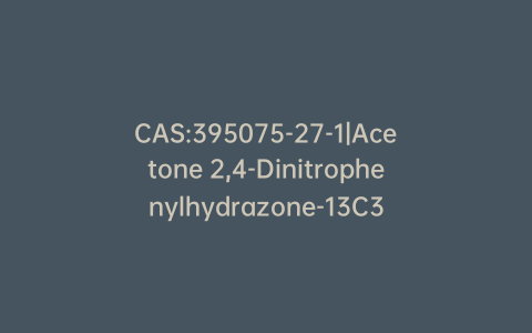 CAS:395075-27-1|Acetone 2,4-Dinitrophenylhydrazone-13C3
