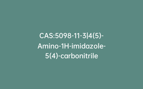 CAS:5098-11-3|4(5)-Amino-1H-imidazole-5(4)-carbonitrile