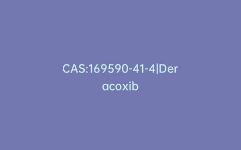 CAS:169590-41-4|Deracoxib