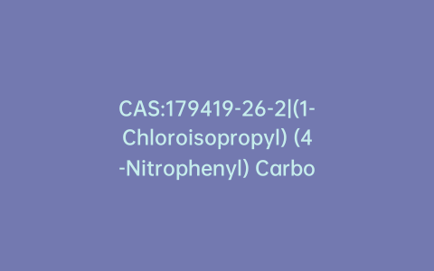 CAS:179419-26-2|(1-Chloroisopropyl) (4-Nitrophenyl) Carbonate