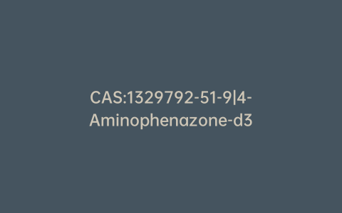 CAS:1329792-51-9|4-Aminophenazone-d3