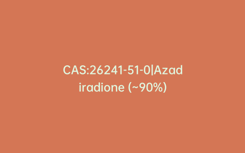 CAS:26241-51-0|Azadiradione (~90%)