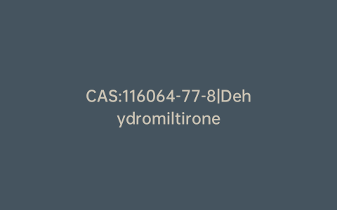 CAS:116064-77-8|Dehydromiltirone