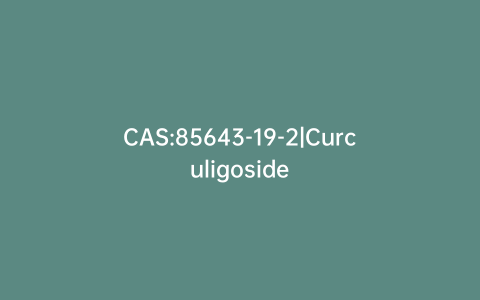 CAS:85643-19-2|Curculigoside