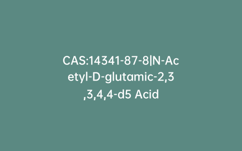 CAS:14341-87-8|N-Acetyl-D-glutamic-2,3,3,4,4-d5 Acid