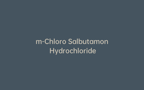 m-Chloro Salbutamon Hydrochloride