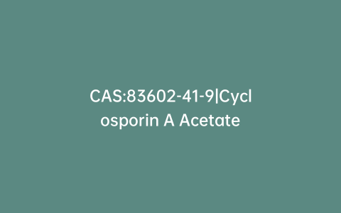 CAS:83602-41-9|Cyclosporin A Acetate