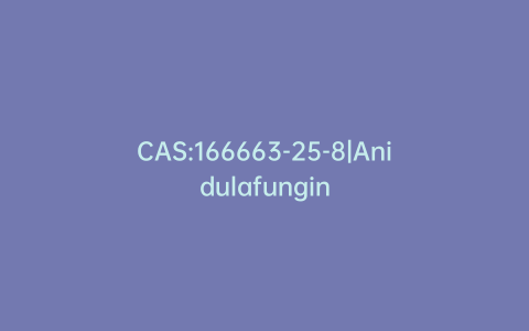 CAS:166663-25-8|Anidulafungin