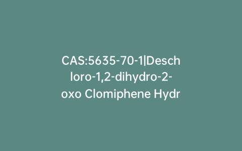 CAS:5635-70-1|Deschloro-1,2-dihydro-2-oxo Clomiphene Hydrochloride Salt