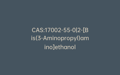 CAS:17002-55-0|2-[Bis(3-Aminopropyl)amino]ethanol