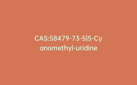 CAS:58479-73-5|5-Cyanomethyl-uridine