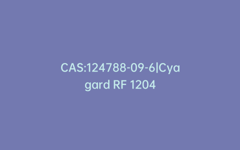 CAS:124788-09-6|Cyagard RF 1204