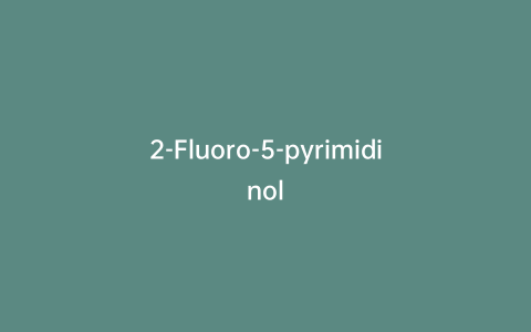 2-Fluoro-5-pyrimidinol