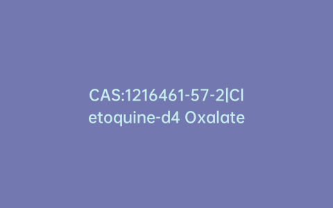 CAS:1216461-57-2|Cletoquine-d4 Oxalate