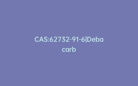 CAS:62732-91-6|Debacarb