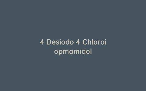 4-Desiodo 4-Chloroiopmamidol