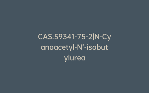 CAS:59341-75-2|N-Cyanoacetyl-N’-isobutylurea