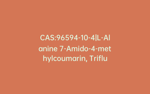 CAS:96594-10-4|L-Alanine 7-Amido-4-methylcoumarin, Trifluoroacetate Salt