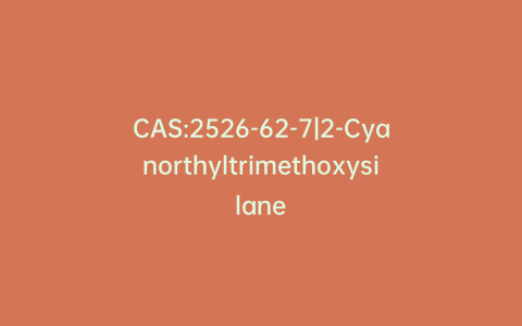 CAS:2526-62-7|2-Cyanorthyltrimethoxysilane