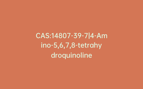 CAS:14807-39-7|4-Amino-5,6,7,8-tetrahydroquinoline