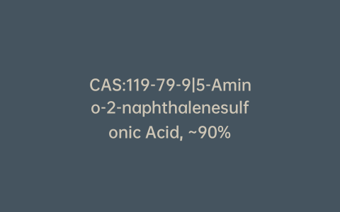 CAS:119-79-9|5-Amino-2-naphthalenesulfonic Acid, ~90%