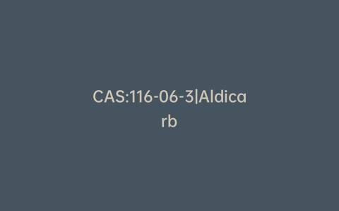 CAS:116-06-3|Aldicarb