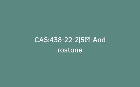 CAS:438-22-2|5α-Androstane