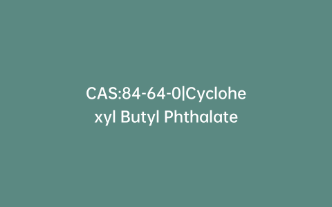 CAS:84-64-0|Cyclohexyl Butyl Phthalate