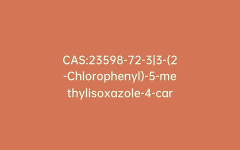 CAS:23598-72-3|3-(2-Chlorophenyl)-5-methylisoxazole-4-carboxylic Acid
