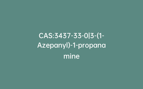 CAS:3437-33-0|3-(1-Azepanyl)-1-propanamine