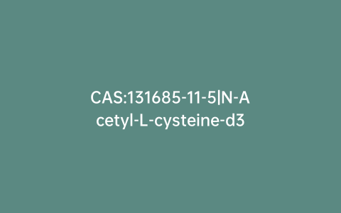 CAS:131685-11-5|N-Acetyl-L-cysteine-d3